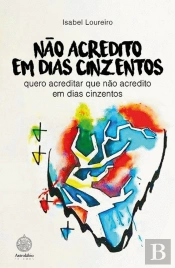 Não acredito em dias cinzentos