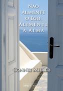 Não Alimente o Ego, Alimente a Alma