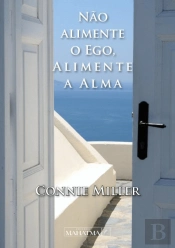 Não Alimente o Ego, Alimente a Alma