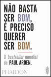 Não Basta Ser Bom, É Preciso Querer Ser Bom