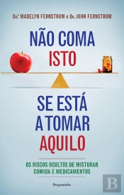 Não Coma Isto se Está a Tomar Aquilo