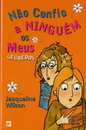 Não Confio a Ninguém os Meus Segredos