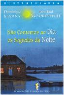 Não Contemos ao Dia os Segredos da Noite