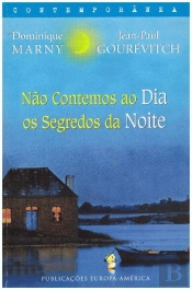 Não Contemos ao Dia os Segredos da Noite