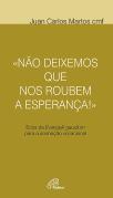 Não Deixemos que nos Roubem a Esperança