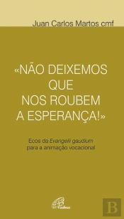 Não Deixemos que nos Roubem a Esperança