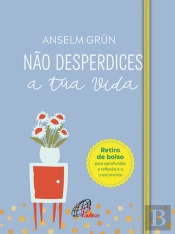 Não Desperdices a Tua Vida