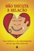 Não Discuta a Relação