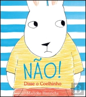 Não! Disse o Coelhinho