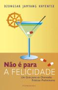Não é para a Felicidade