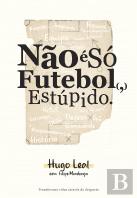 Não é só Futebol, Estúpido.
