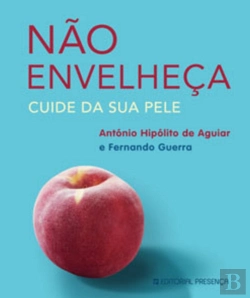 Bertrand.pt - Não Envelheça - Cuide da sua Pele
