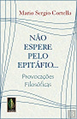 Bertrand.pt - Não Espere pelo Epitáfio...