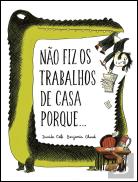 Não Fiz os Trabalhos de Casa Porque...