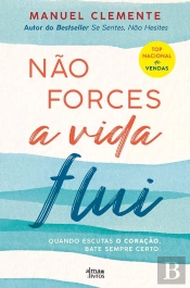 Não Forces, A Vida Flui