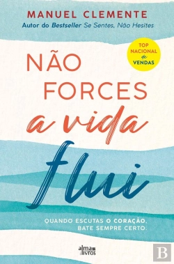 Bertrand.pt - Não Forces, A Vida Flui