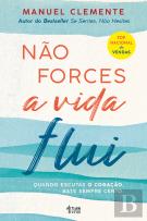 Não Forces, a Vida Flui