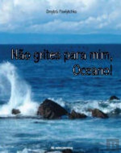 Bertrand.pt - Não Grites Para Mim, Oceano!