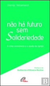 Não Há Futuro sem Solidariedade