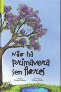 Não Há Primavera sem Flores
