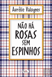 Não Há Rosas sem Espinhos