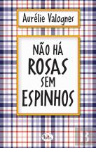 Não Há Rosas sem Espinhos