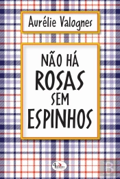 Não Há Rosas sem Espinhos