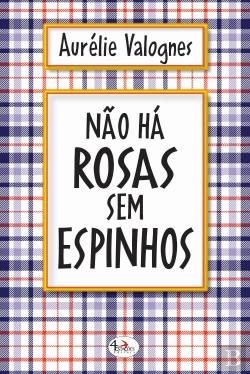Bertrand.pt - Não Há Rosas sem Espinhos