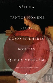Não Há Tantos Homens Ricos como Mulheres Bonitas Que os Mereçam