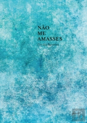 Não Me Amasses