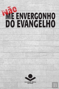 Bertrand.pt - Não Me Envergonho Do Evangelho