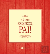 Não Me Esqueço, Pai!