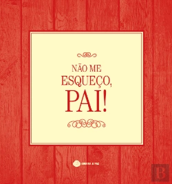 Bertrand.pt - Não Me Esqueço, Pai!