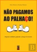 Não Pagamos ao Palhaço!