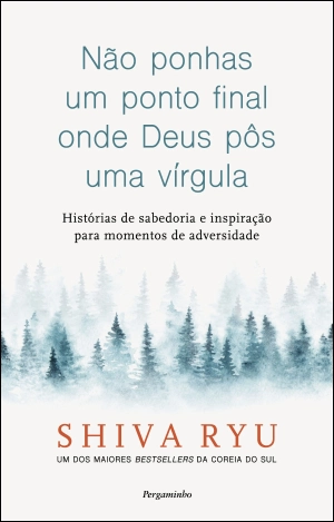 Não Ponhas Um Ponto Final onde Deus Pôs Uma Vírgula