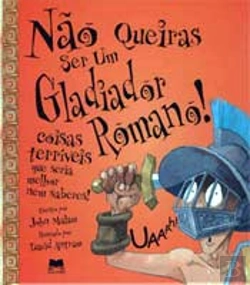 Bertrand.pt - Não Queiras Ser um Gladiador Romano!