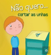 Não Quero… Cortar as Unhas
