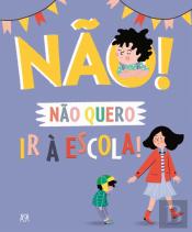 Não Quero ir à Escola!