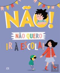 Não Quero ir à Escola!