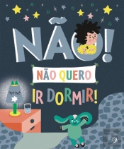 Não Quero ir Dormir!