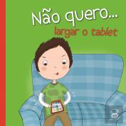 Não Quero... Largar o Tablet
