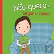 Não Quero... Largar o Tablet
