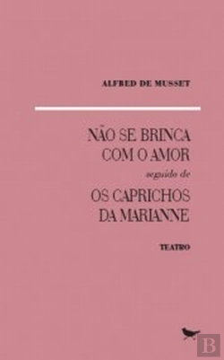 Bertrand.pt - Não se Brinca com o Amor seguido de Os Caprichos da Marianne