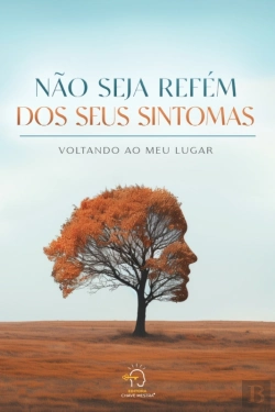 Bertrand.pt - Não Seja Refém Dos Seus Sintomas