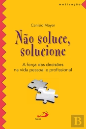 Não Soluce, Solucione