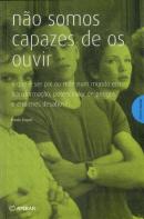 Não Somos Capazes de os Ouvir