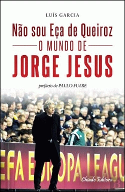 Bertrand.pt - Não Sou Eça de Queiroz - O Mundo de Jorge Jesus