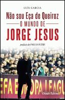 Não Sou Eça de Queiroz - O Mundo de Jorge Jesus