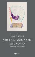 Não te Abandonarei, Meu Corpo