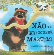 Não te Preocupes, Martim!
